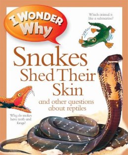 Amanda O´neill - I Wonder Why Snakes Shed Their Skin - 9780753431214 - V9780753431214