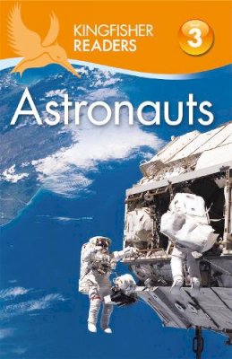 Hannah Wilson - Kingfisher Readers: Astronauts (Level 3: Reading Alone with Some Help) - 9780753437957 - V9780753437957