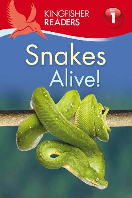 Louise P. Carroll - Kingfisher Readers: Snakes Alive! (Level 1: Beginning to Read) - 9780753440988 - V9780753440988