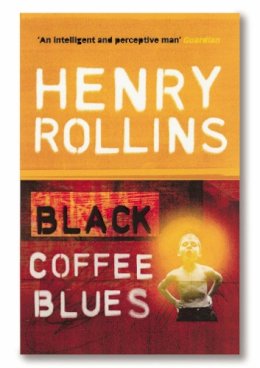 Henry Rollins - Black Coffee Blues - 9780753510353 - V9780753510353