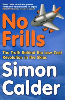 Simon Calder - No Frills: The truth behind the low-cost revolution in the skies - 9780753510445 - KLN0015140
