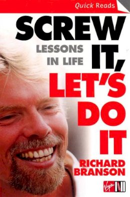 Richard Branson - Screw It, Let's Do It: Lessons In Life (Quick Read) - 9780753510995 - V9780753510995