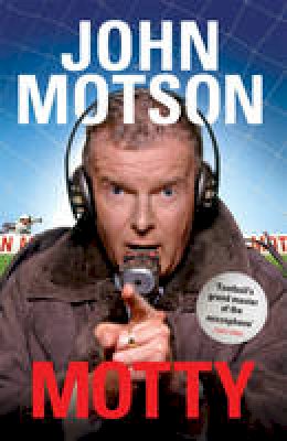 John Motson - Motty: Forty Years in the Commentary Box - 9780753518137 - V9780753518137