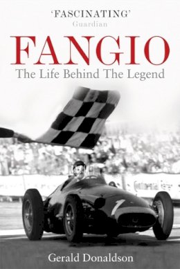Gerald Donaldson - Fangio: The Life Behind the Legend - 9780753518274 - V9780753518274