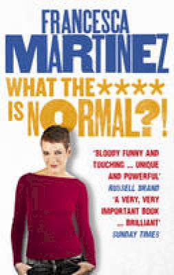 Martinez, Francesca - What the **** is Normal?! - 9780753555354 - 9780753555354