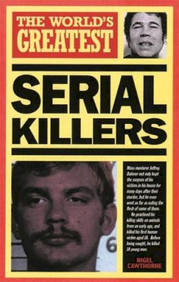 Nigel Cawthorne - The World's Greatest Serial Killers - 9780753700891 - KTG0011522