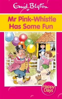 Enid Blyton - Mr Pink-Whistle Has Some Fun - 9780753725887 - KCW0014408
