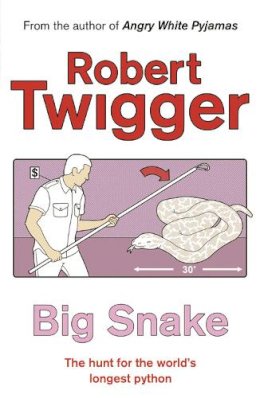 Robert Twigger - Big Snake: Big Snake - 9780753808573 - V9780753808573