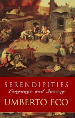 Umberto Eco - Serendipities: Language And Lunacy - 9780753808788 - V9780753808788