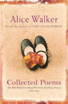 Alice Walker - Alice Walker: Collected Poems: Her Blue Body Everything We Know: Earthling Poems 1965-1990 - 9780753819616 - V9780753819616