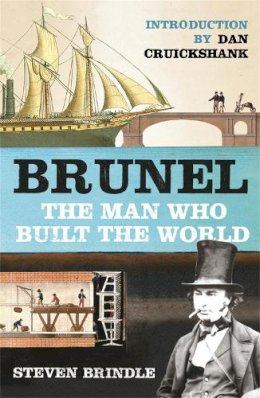 Steven Brindle - Brunel: The Man Who Built the World - 9780753821251 - V9780753821251