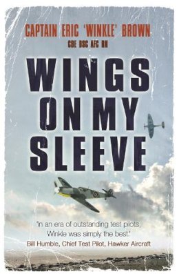 Eric Brown - Wings on My Sleeve: The World´s Greatest Test Pilot tells his story - 9780753822098 - V9780753822098