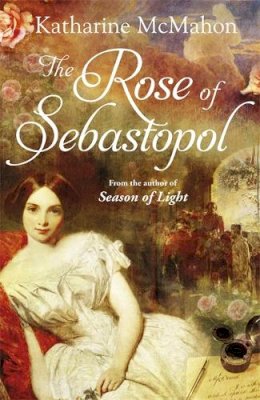 Katharine Mcmahon - The Rose Of Sebastopol: A Richard and Judy Book Club Choice - 9780753823743 - KTJ0049185