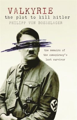 Philipp Von Boeselager - Valkyrie: The Plot to Kill Hitler - 9780753825662 - V9780753825662