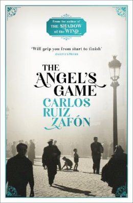 Carlos Ruiz Zafon - The Angel's Game - 9780753826492 - V9780753826492