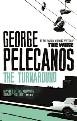 Pelecanos, George P. - THE TURNAROUND. - 9780753826607 - V9780753826607