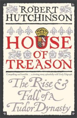 Robert Hutchinson - House of Treason - 9780753826904 - 9780753826904