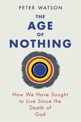 Peter Watson - The Age of Nothing - 9780753828106 - V9780753828106