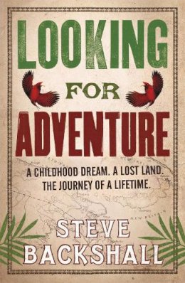 Steve Backshall - Looking for Adventure - 9780753828724 - V9780753828724