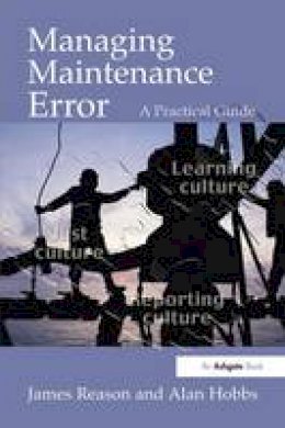 James Reason - Managing Maintenance Error: A Practical Guide - 9780754615910 - V9780754615910