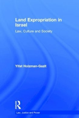 Yifat Holzman-Gazit - Land Expropriation in Israel - 9780754625438 - V9780754625438