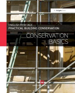 Historic England - Practical Building Conservation: Conservation Basics - 9780754645511 - V9780754645511