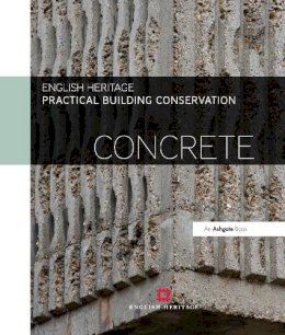 Historic England - Practical Building Conservation: Concrete - 9780754645658 - V9780754645658