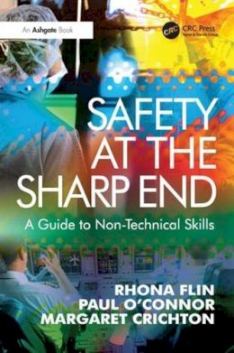 Rhona Flin - Safety at the Sharp End: A Guide to Non-Technical Skills - 9780754646006 - V9780754646006