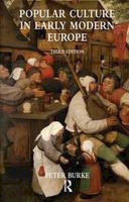 Peter Burke - Popular Culture in Early Modern Europe - 9780754665076 - V9780754665076
