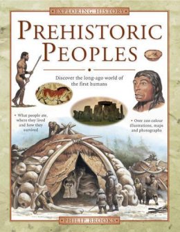 Brooks, Philip - Prehistoric Peoples: Discover the Long-ago World of the First Humans (Exploring History) - 9780754804420 - V9780754804420