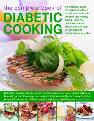 Bridget Jones - The Complete Book of Diabetic Cooking: The Essential Guide For Diabetics With An Expert Introduction To Nutrition And Healthy Eating - Plus 150 ... Step-By-Step In 700 Fabulous Photographs - 9780754817758 - V9780754817758