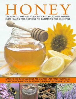 Jenni Fleetwood - The Book of Honey: Nature's wonder ingredient: 100 amazing and unexpected uses from natural healing to beauty. - 9780754818595 - V9780754818595