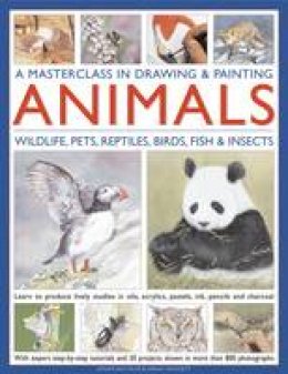 Jonathan Truss - A Masterclass in Drawing and Painting Animals: Wildlife, pets, reptiles, birds, fish and insects - 9780754820598 - V9780754820598