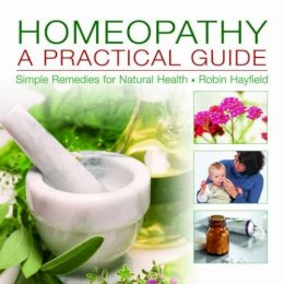 Robin Hayfield - Homeopathy: A Practical Guide - 9780754822707 - V9780754822707