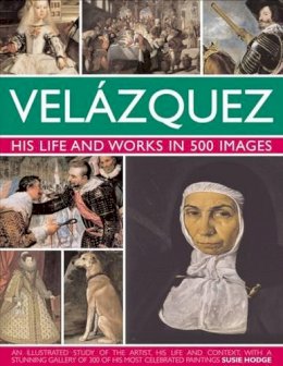 Susie Hodge - Velazquez: Life & Works in 500 Images - 9780754824046 - V9780754824046
