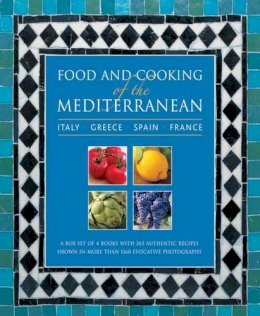 Pepita Aris - Food and Cooking of the Mediterranean: Italy, Greece, Spain & France: A box set of 4 books with 265 authentic recipes shown in more than 1160 evocative photographs - 9780754825647 - V9780754825647