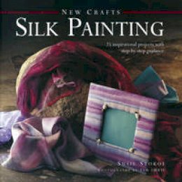 Susie Stokoe - New Crafts: Silk Painting - 9780754828792 - V9780754828792
