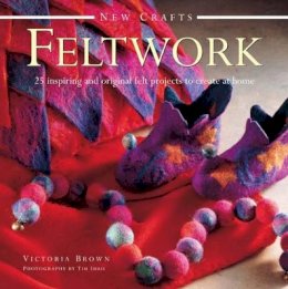 Brown Victoria - New Crafts: Feltwork: 25 Inspiring And Original Felt Projects To Create At Home - 9780754829669 - V9780754829669