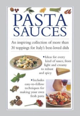 Valerie Ferguson - Pasta Sauces: An inspiring collection of more than 30 toppings for Italy's best-loved dish - 9780754829867 - V9780754829867