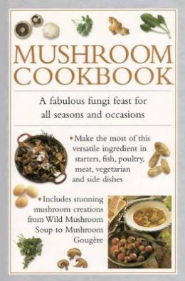 Valerie Ferguson - Mushroom Cookbook: A fabulous fungi feast for all seasons and occasions - 9780754829935 - V9780754829935