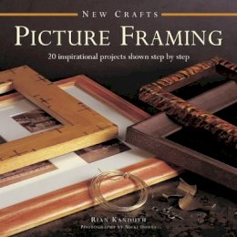Kanduth Rian - New Crafts: Picture Framing: 20 inspirational projects shown step by step - 9780754830009 - V9780754830009