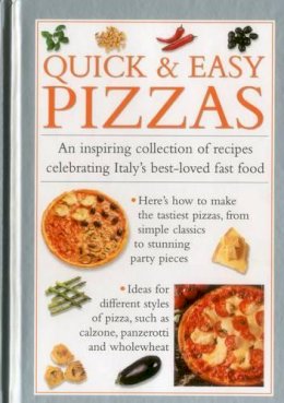 Valerie Ferguson - Quick & Easy Pizzas: An Inspiring Collection Of Recipes Celebrating Italy's Best-Loved Fast Food - 9780754830504 - V9780754830504