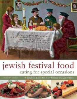 Spieler Marlina - Jewish Festival Food: Eating for Special Occasions: 75 Delicious Dishes For Every Holiday And Celebration - 9780754830733 - V9780754830733