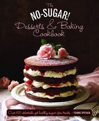 Ysanne Spevack - The No-Sugar Desserts and Baking Book - 9780754830801 - V9780754830801