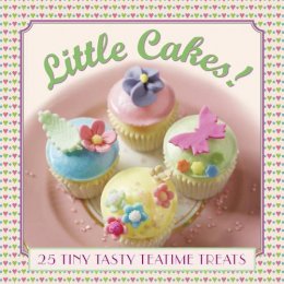 Pastor Carol - Little Cakes!: 25 Tiny Tasty Teatime Treats - 9780754831471 - V9780754831471