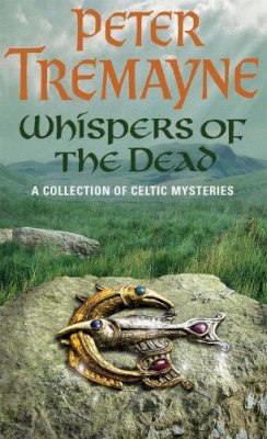 Peter Tremayne - Whispers of the Dead - 9780755302307 - V9780755302307