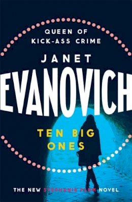 Janet Evanovich - Ten Big Ones (Stephanie Plum, No. 10) (Stephanie Plum Novels) - 9780755302505 - KSG0009512