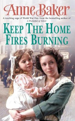 Anne Baker - Keep the Home Fires Burning - 9780755308743 - V9780755308743