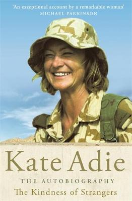 Kate Adie - The Kindness of Strangers:  The Autobiography - 9780755310739 - KMK0003000