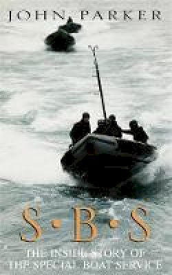 John Parker - SBS: The Inside Story of the Special Boat Service - 9780755312252 - V9780755312252